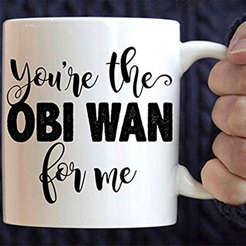 You're The OBI Wan for Me - Taza de café divertida